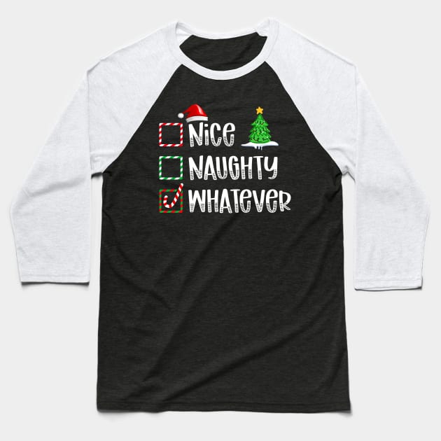 Nice Naughty Whatever Christmas List Baseball T-Shirt by antrazdixonlda